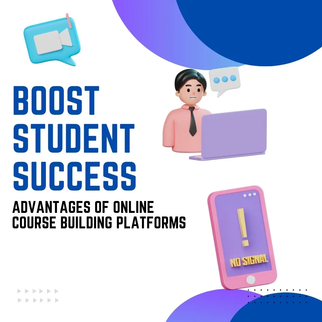 Boost Student Success Advantages of Online Course Building Platforms